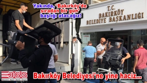 Bakırköy Belediyesi'ne haciz: Başkanlık katı boşaltıldı!