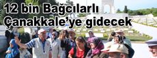 12 bin Bağcılarlı Çanakkale’ye gidecek