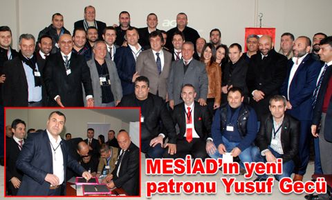 MESİAD’ın yeni patronu Yusuf Gecü