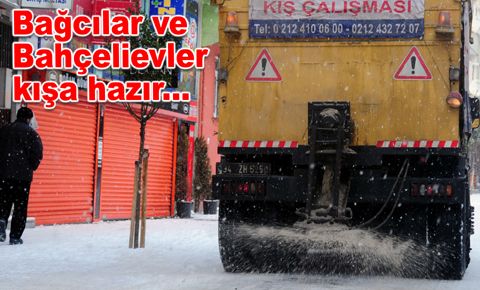 Bağcılar ve Bahçelievler kışa hazır...