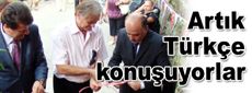 Artık Türkçe konuşuyorlar