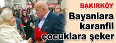 Bayanlara karanfil çocuklara şeker