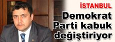 Demokrat Parti kabuk değiştiriyor