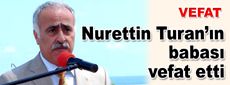 Nurettin Turan’ın babası vefat etti…