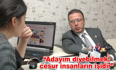 Özkan: Adayım diyebilmek, cesur insanların işidir