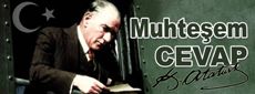 Mustafa Kemal'in cevabı…