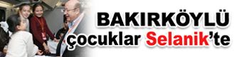 Bakırköylü çocuklar Selanik’te