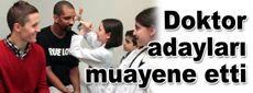 Doktor adayları muayene etti