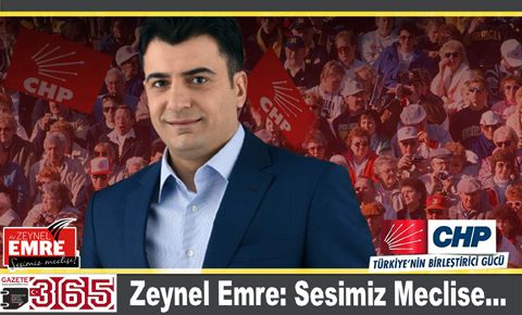 CHP Milletvekili Adayı Zeynel Emre: Sesimiz Meclise