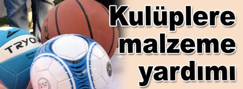 Amatör spor kulüplerine malzeme yardımı