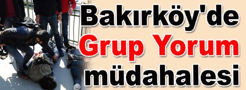 Bakırköy'de 'Grup Yorum' müdahalesi