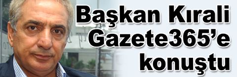 Güngören Kulüpler Birliği Başkanı Atilla Kırali, Gazete365’e konuştu