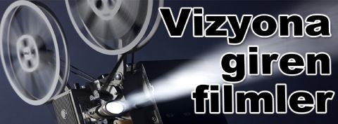 Bu hafta vizyona giren filmler…