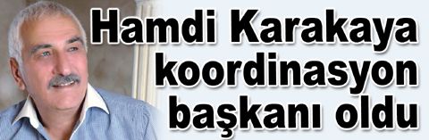 Hamdi Karakaya, Koordinasyon başkanı oldu