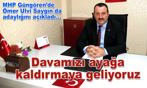 Ömer Ulvi Saygın da adaylığını açıkladı