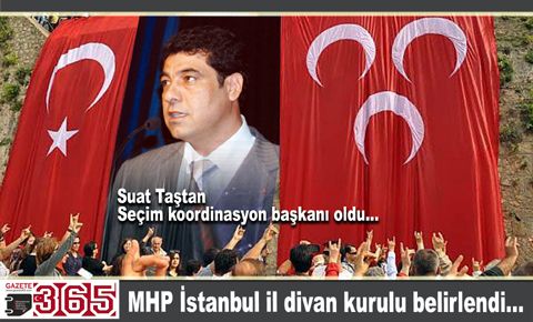 MHP İstanbul il divan kurulu belirlendi…