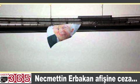 Erbakan afişi için, Saadetli gençlere para cezası...