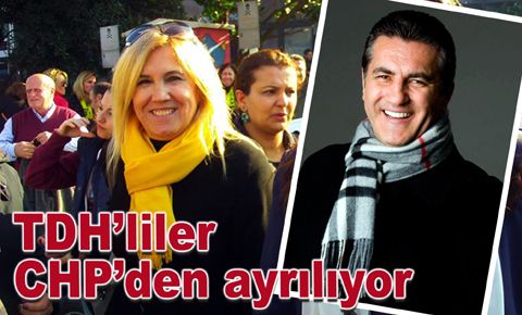 TDH’liler CHP’den ayrılıyor...