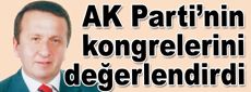 Yazarımız, AK Parti’nin kongrelerini değerlendirdi